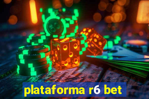 plataforma r6 bet